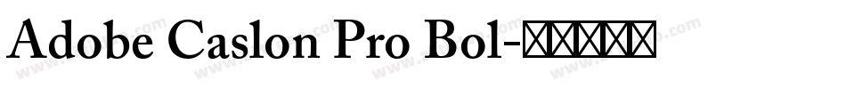 Adobe Caslon Pro Bol字体转换